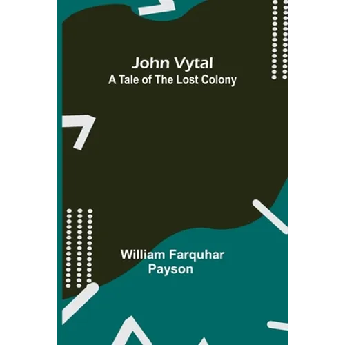 John Vytal: A Tale of the Lost Colony