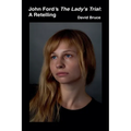 John Ford's The Lady's Trial: A Retelling