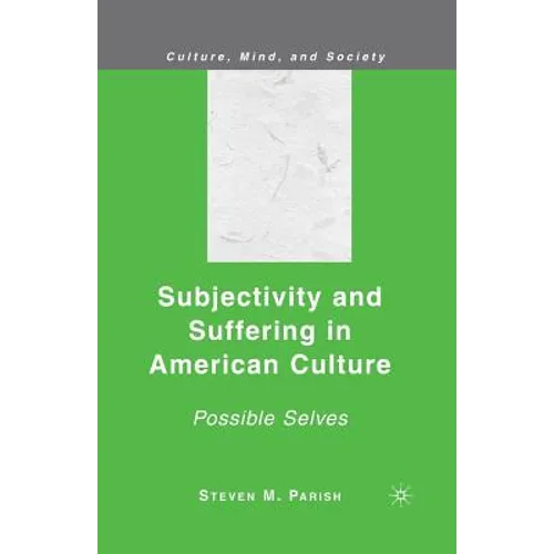 Subjectivity and Suffering in American Culture: Possible Selves
