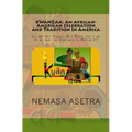 Kwanzaa: An African- American Celebration and Tradition In America: Let Us Not Forget Our Past, for if we do we may be Destined to Repeat It!