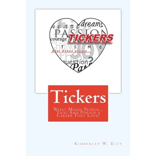 Tickers: What Makes People...Tick! And Pursue a Career They Love!