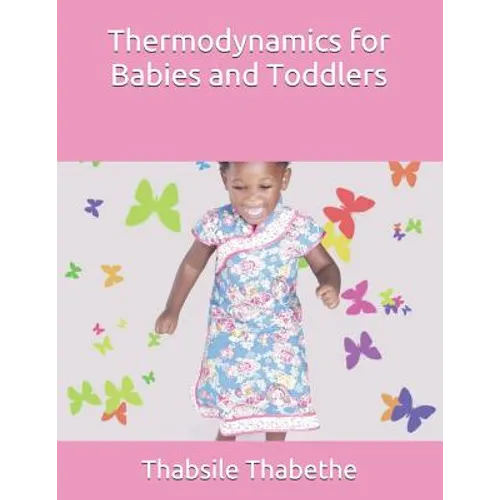 Thermodynamics for Babies and Toddlers
