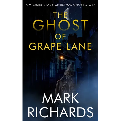 The Ghost of Grape Lane: A Detective Michael Brady Crime Thriller