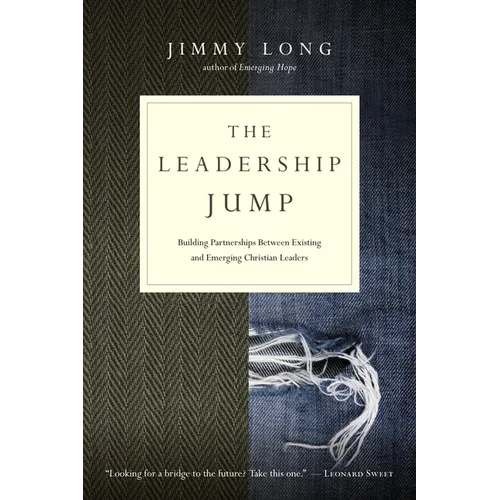 The Leadership Jump: Building Partnerships Between Existing and Emerging Christian Leaders