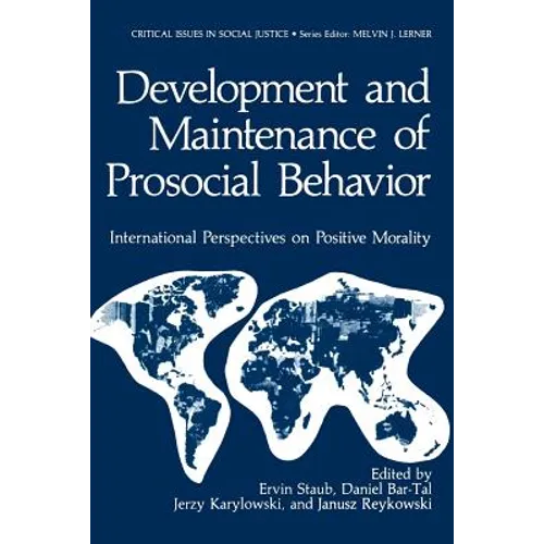 Development and Maintenance of Prosocial Behavior: International Perspectives on Positive Morality