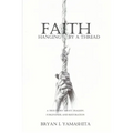 Faith, Hanging by a Thread: A True Story About Tragedy, Forgiveness and Restoration