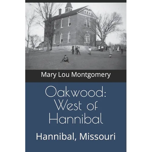Oakwood: West of Hannibal: Hannibal, Missouri