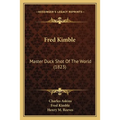 Fred Kimble: Master Duck Shot Of The World (1823)