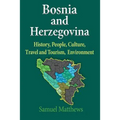 Bosnia and Herzegovina: History, People, Culture, Travel and Tourism, Environment