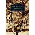 New Mexico's Rangers: The Mounted Police