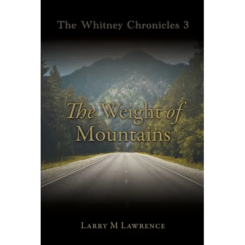 The Whitney Chronicles 3: The Weight of Mountains