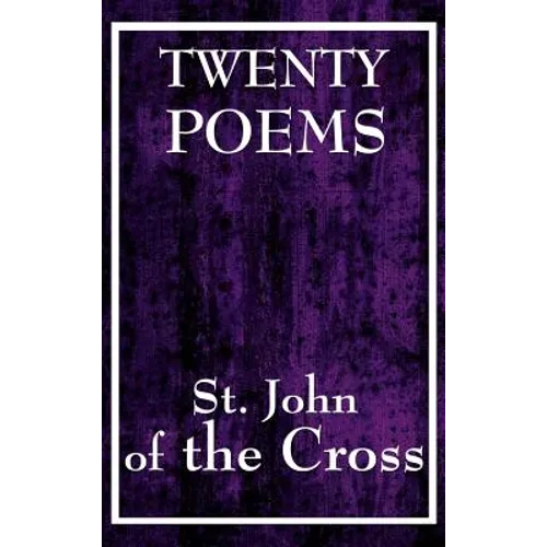 Twenty Poems by St. John of the Cross