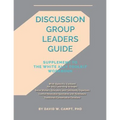Discussion Group Leaders Guide: Supplement to the White Ally Toolkit Workbook