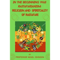 In the Beginning Was Rastafarianism: Religion and Spirituality of Rastafari