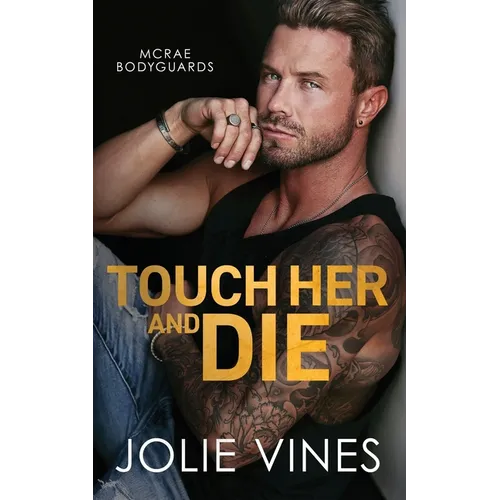Touch Her and Die (McRae Bodyguards, #1)