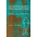 Reconstructing the Common Good