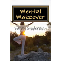 Mental Makeover: A Motivational Novel