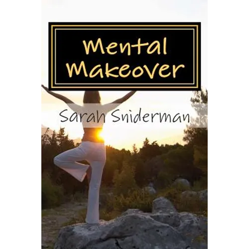 Mental Makeover: A Motivational Novel