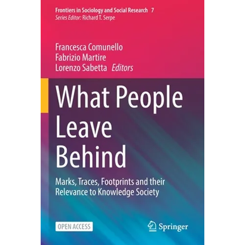 What People Leave Behind: Marks, Traces, Footprints and Their Relevance to Knowledge Society