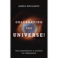 Celebrating the Universe!: The Spirituality & Science of Stargazing