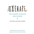 Iterate: Ten Lessons in Design and Failure