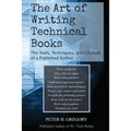 The Art of Writing Technical Books: The Tools, Techniques, and Lifestyle of a Published Author