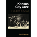 Kansas City Jazz: A Little Evil Will Do You Good