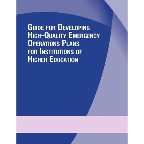 Guide for Developing High-Quality Emergency Operations Plans for Institutions of Higher Education