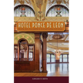 Hotel Ponce de Leon: The Rise, Fall, and Rebirth of Flagler's Gilded Age Palace