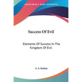 Success Of Evil: Elements Of Success In The Kingdom Of Evil