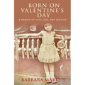 Born on Valentine's Day: A Memoir of Love, Loss, and Survival