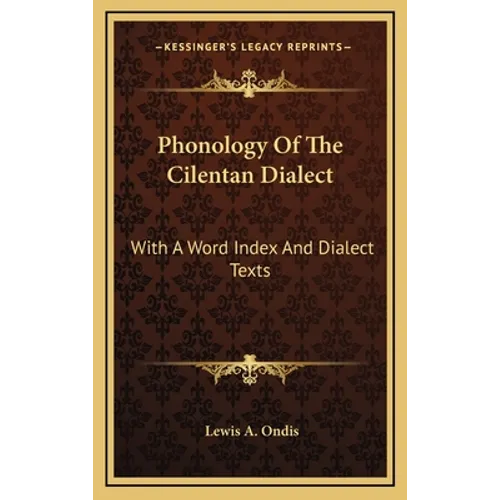 Phonology Of The Cilentan Dialect: With A Word Index And Dialect Texts