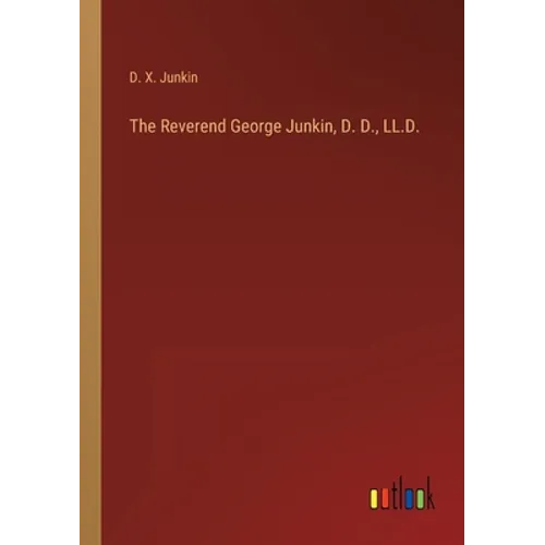The Reverend George Junkin, D. D., LL.D.