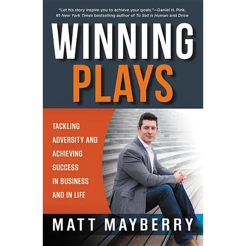 Winning Plays: Tackling Adversity and Achieving Success in Business and in Life - Paperback
