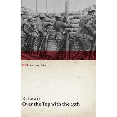 Over the Top with the 25th (WWI Centenary Series)