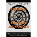 Trauma: Time, Space and Fractals