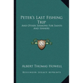 Peter's Last Fishing Trip: And Other Sermons for Saints and Sinners