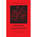Hai kur mamashu chis: I want to tell you a story