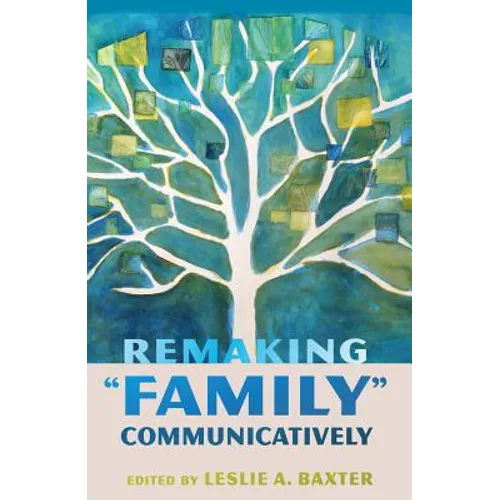 Remaking "Family" Communicatively