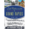 Lost Restaurants of Grand Rapids