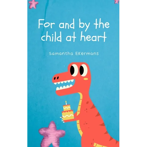 For and by the child at heart