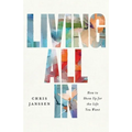 Living All In: How to Show Up for the Life You Want