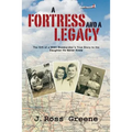 A Fortress and A Legacy