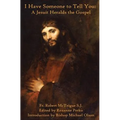 I Have Someone to Tell You: A Jesuit Heralds the Gospel