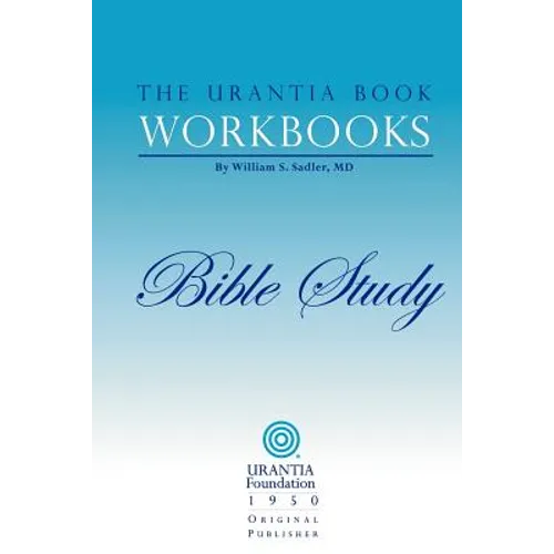 The Urantia Book Workbooks: Volume 6 - Bible Study