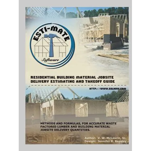Residential Building Material Jobsite, Delivery, Estimating and Takeoff Guide