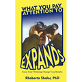 What You Pay Attention To Expands