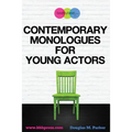 Contemporary Monologues for Young Actors: 54 High-Quality Monologues for Kids & Teens