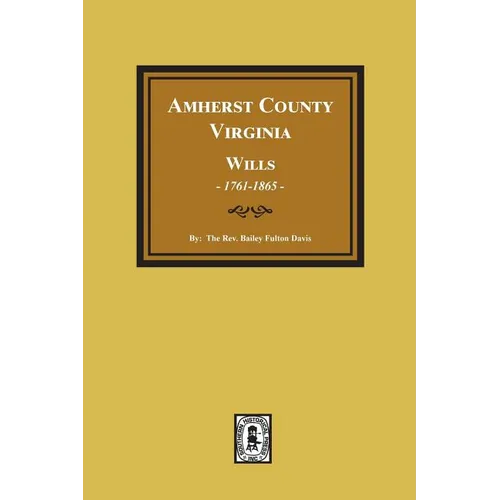 Amherst County, Virginia Wills, 1761-1865
