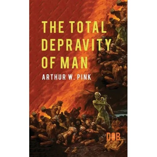 The Total Depravity of Man